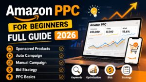 Amazon PPC for Beginners Full Guide 2026